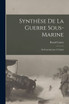 Synthèse De La Guerre Sous-Marine
