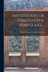 Institucioes De Direito Civil Portuguez...