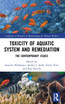 Toxicity of Aquatic System and Remediation