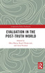 Evaluation in the Post-Truth World