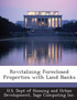 Revitalizing Foreclosed Properties with Land Banks