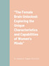 "The Female Brain Unlocked