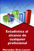 Estadística al alcance de cualquier profesional