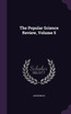 The Popular Science Review, Volume 5