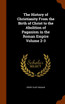The History of Christianity From the Birth of Christ to the Abolition of Paganism in the Roman Empire Volume 2-3