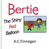 Bertie the Shiny Red Balloon