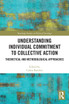 Understanding Individual Commitment to Collective Action