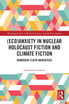(Eco)Anxiety in Nuclear Holocaust Fiction and Climate Fiction