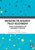 Navigating the Research-Policy Relationship