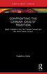 Confronting the German Idealist Tradition