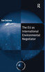 The EU as International Environmental Negotiator