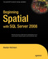 Beginning Spatial with SQL Server 2008