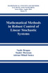 Mathematical Methods in Robust Control of Linear Stochastic Systems