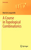A Course in Topological Combinatorics