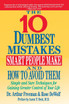 10 Dumbest Mistakes Smart People Make and How To Avoid Them