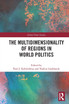 The Multidimensionality of Regions in World Politics