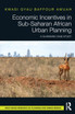 Economic Incentives in Sub-Saharan African Urban Planning