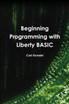 Beginning Programming with Liberty BASIC