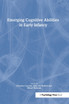 Emerging Cognitive Abilities in Early infancy