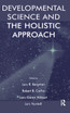 Developmental Science and the Holistic Approach
