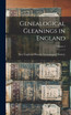 Genealogical Gleanings in England; Volume 1