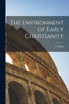 The Environment of Early Christianity
