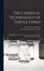 The Chemical Technology of Textile Fibres