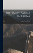 Sir Harry Parkes In China