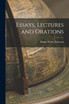Essays, Lectures and Orations