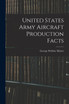 United States Army Aircraft Production Facts