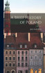 A Brief History of Poland