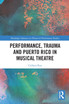 Performance, Trauma and Puerto Rico in Musical Theatre