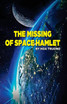 The Missing of Space Hamlet
