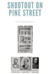 Shootout on Pine Street