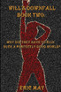 Will's Downfall, Book Two