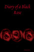 Diary of a Black Rose