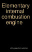 Elementary internal combustion engine