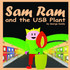 Sam Ram and the USB Plant