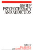 Group Psychotherapy and Addiction