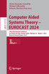 Computer Aided Systems Theory - EUROCAST 2024