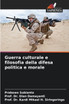 Guerra culturale e filosofia della difesa politica e morale