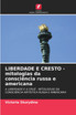 LIBERDADE E CRESTO - mitologias da consciência russa e americana