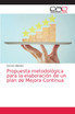 Propuesta metodológica para la elaboración de un plan de Mejora Continua