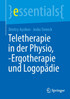 Teletherapie in der Physio, -Ergotherapie und Logopädie