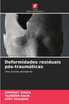 Deformidades residuais pós-traumáticas