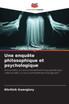 Une enquête philosophique et psychologique