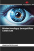 Biotechnology demystifies cataracts