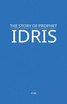 The Story of Prophet Idris