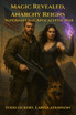 MAGIC REVEALED, ANARCHY REIGNS
