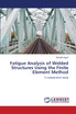 Fatigue Analysis of Welded Structures Using the Finite Element Method